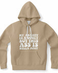 Brown hoodie with bold white quote “My Anxiety Is A Doozy But This Ass Is Hella Juicy” — fun, flirty college humor from CollegeWares