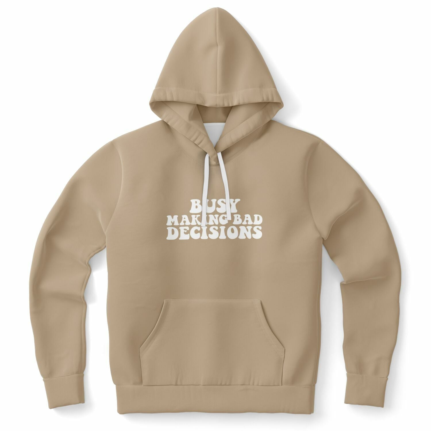 Brown hoodie with funky white quote “Busy Making Bad Decisions” — sassy, self-aware attitude from CollegeWares.