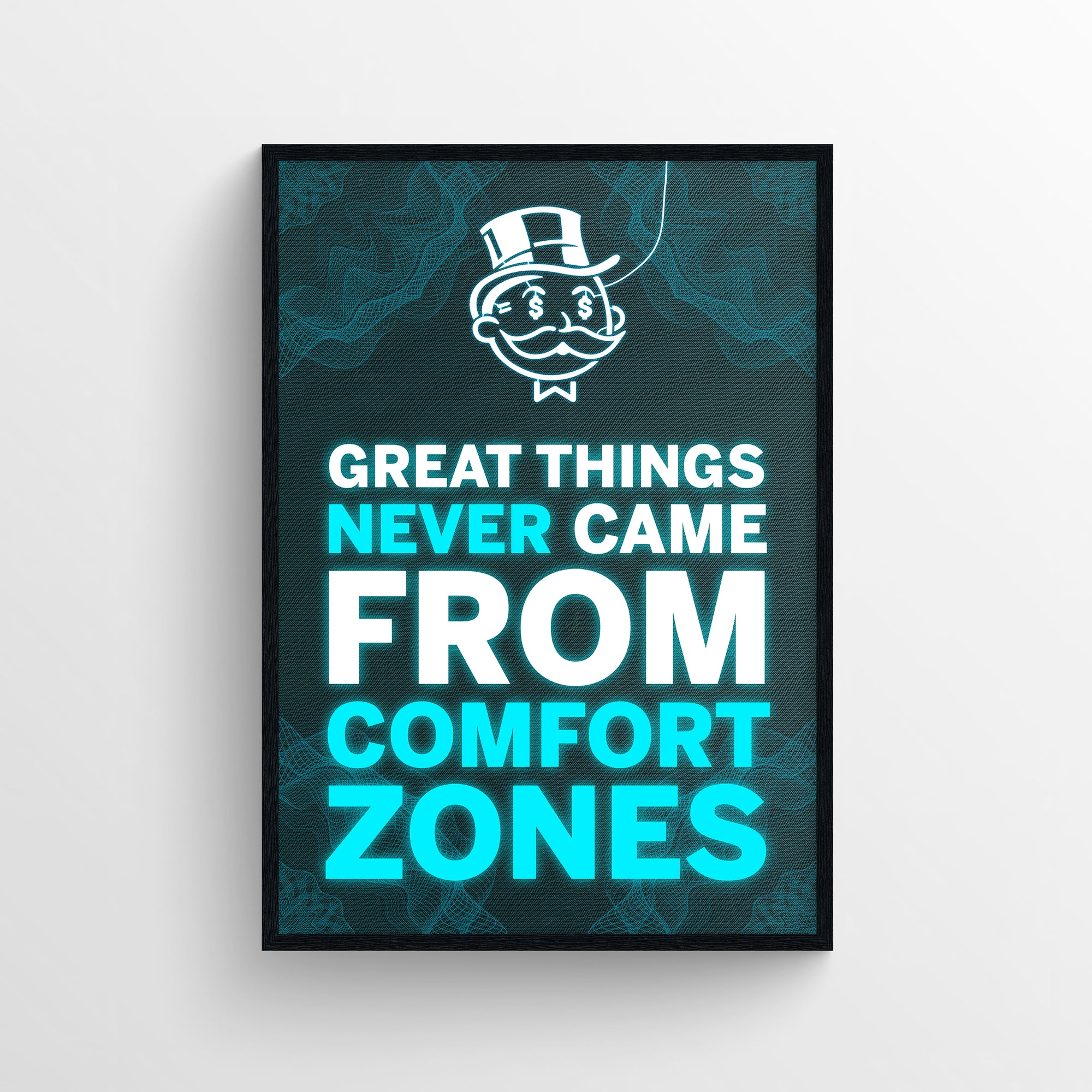 Poster featuring quote “GREAT THINGS NEVER CAME FROM COMFORT ZONES” in white and teal, with the same four words glowing in teal — drawing attention to the risk-reward message. Surrounded by vibrant abstract wire lines and the signature rich uncle character — energizing dorm wall motivation from CollegeWares.