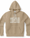 Tan hoodie with bold white text saying “Don’t Get Me Started Bitch I Don’t Come With Brakes” across the back — chaotic hot girl vibes from CollegeWares.