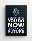 Poster with quote “EVERYTHING YOU DO NOW IS FOR YOUR FUTURE” in stacked white and purple text, where “NOW” and “FUTURE” are highlighted in purple — connecting present effort to future reward through color emphasis. Includes a cartoon money mogul icon above the text on a minimalist black backdrop — motivational design from CollegeWares.