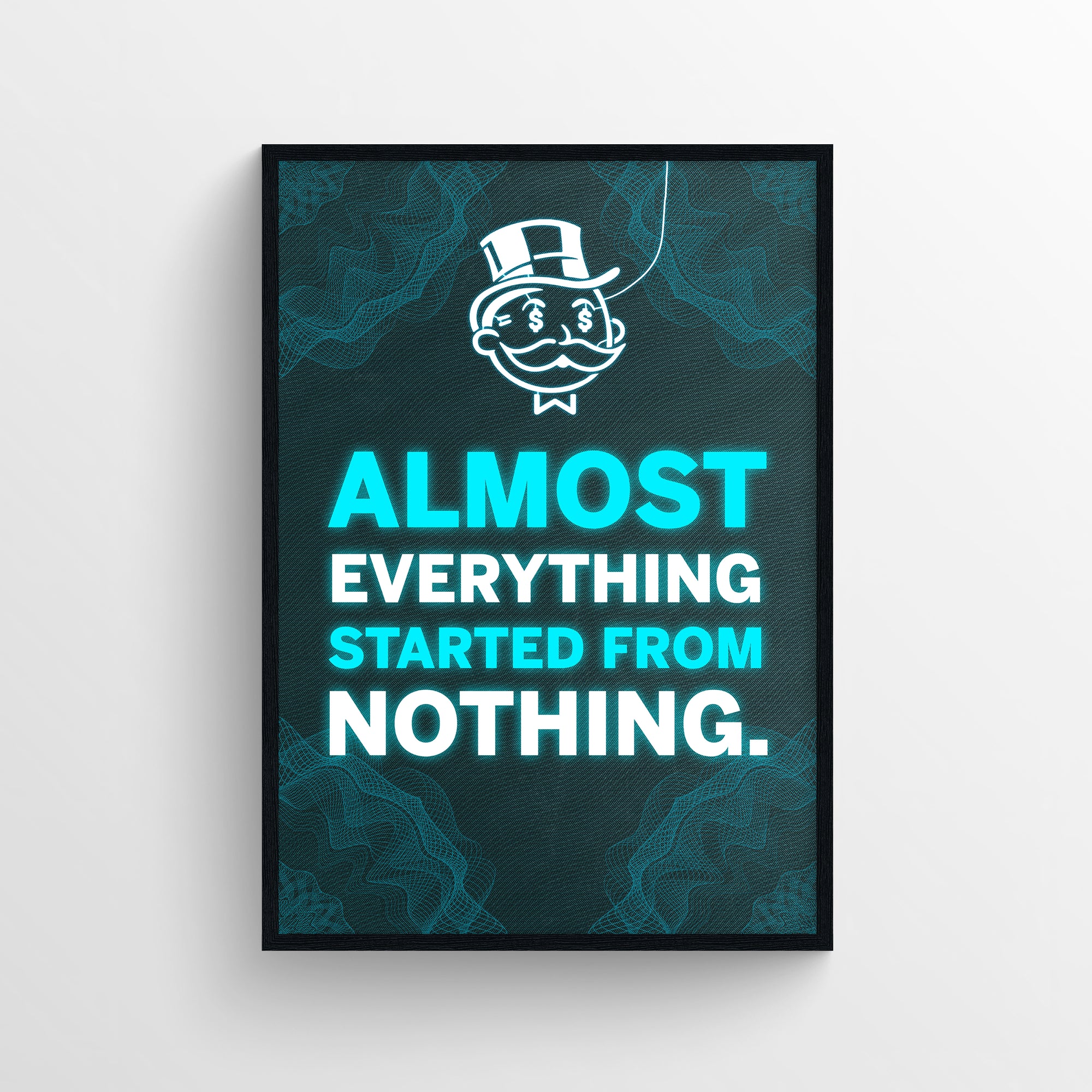 Poster featuring “Almost Everything Started From Nothing” in glowing blue font with a wireframe background and rich uncle logo — inspirational wall art by CollegeWares.