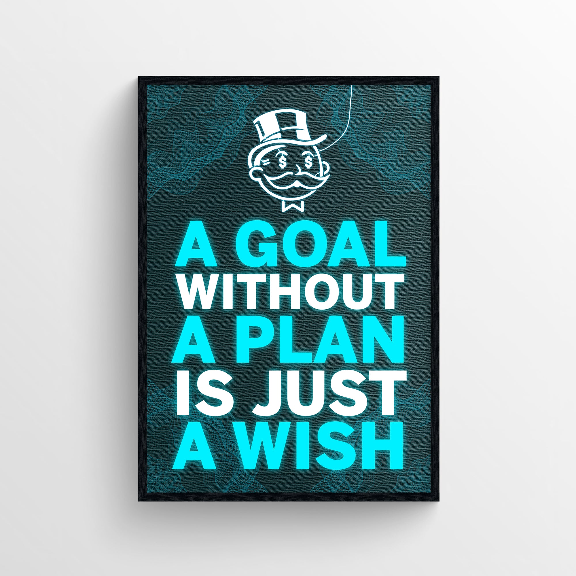 Poster featuring “A GOAL WITHOUT A PLAN IS JUST A WISH” in teal and white text, with “A GOAL,” “A PLAN,” and “A WISH” in teal — emphasizing that planning bridges dreaming and doing. Surrounded by an electric wireframe background and a rich uncle mascot above — inspiring goal-setting decor from CollegeWares.