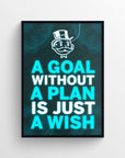 Poster featuring “A GOAL WITHOUT A PLAN IS JUST A WISH” in teal and white text, with “A GOAL,” “A PLAN,” and “A WISH” in teal — emphasizing that planning bridges dreaming and doing. Surrounded by an electric wireframe background and a rich uncle mascot above — inspiring goal-setting decor from CollegeWares.