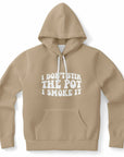Brown hoodie with white bubble text that reads “I Don’t Stir The Pot I Smoke It” — hazy stoner humor from CollegeWares.