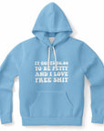 Blue hoodie with chunky white text saying “It costs $0.00 to be petty and I love free shit” — playful broke-girl energy from CollegeWares.
