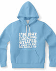 Blue hoodie with big white text saying “I’m not fucking stupid, I used to but we broke up” — funny post-breakup energy from CollegeWares.