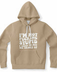 Brown hoodie featuring the bold white phrase “I’m not fucking stupid, I used to but we broke up” — savage ex-girlfriend look from CollegeWares.