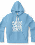 Blue hoodie with white bubble font that says “NEVER LOOKING BACK UNLESS IT’S AT MY ASS IN THE MIRROR” — baddie energy and booty pride from CollegeWares.