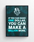 Poster featuring the phrase “If you can make ONE dollar, you can make a MILLION more.” with “ONE” and “MILLION” in bright blue and the rest in white — creating a hidden message “One Million” through color contrast. Includes a neon grid-wire background and a top-hat character — motivational money mindset wall art from CollegeWares.