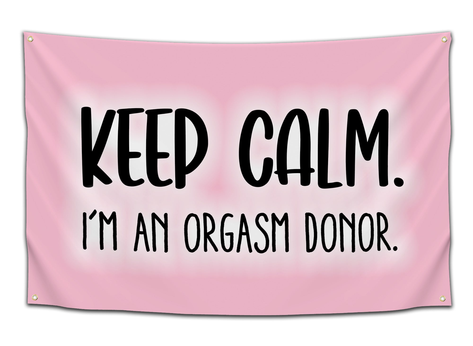 Flag with pink background and black text saying “KEEP CALM. I’M AN ORGASM DONOR.” — funny adult humor flag from CollegeWares.