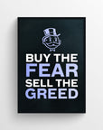 Poster with the phrase “Buy the Fear. Sell the Greed.” in all-caps white text, where “Fear” and “Greed” are highlighted in purple to subtly underscore market psychology. Features a cartoon character with a monocle and top hat above the stacked quote, all set against a black background with purple grid — bold financial motivation from CollegeWares.