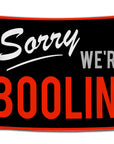 Black flag with red and white retro-style text that says “Sorry We’re Boolin’” — bold party aesthetic and chill energy from CollegeWares.