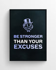 Poster featuring the full quote “Be Stronger Than Your Excuses” with “Be Stronger” and “Excuses” highlighted in purple while “Than Your” stays white — emphasizing mental discipline and inner strength. A classic black background supports the sharp typography, with a money-faced top hat character centered above — sleek motivational decor from CollegeWares.