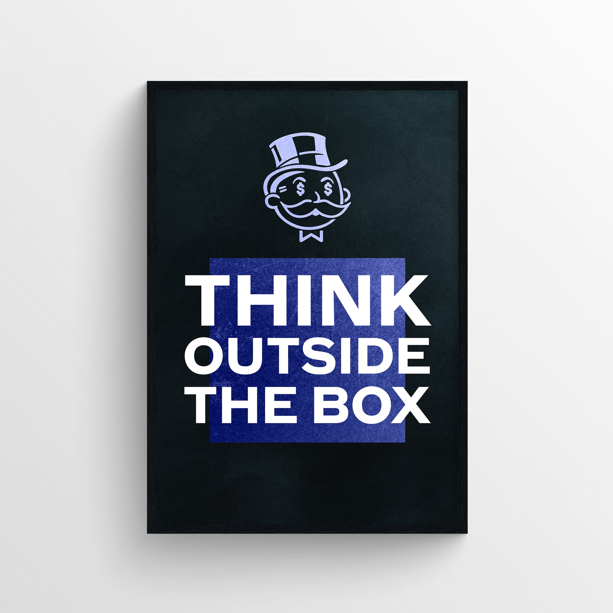 Poster with the phrase “THINK OUTSIDE THE BOX” in all caps, where the words “OUTSIDE THE BOX” are set inside a shaded purple-blue box, creating a clever ironic visual that contradicts the text’s meaning. Features a cartoon money-man with a top hat above the phrase — thought-provoking wall decor from CollegeWares.