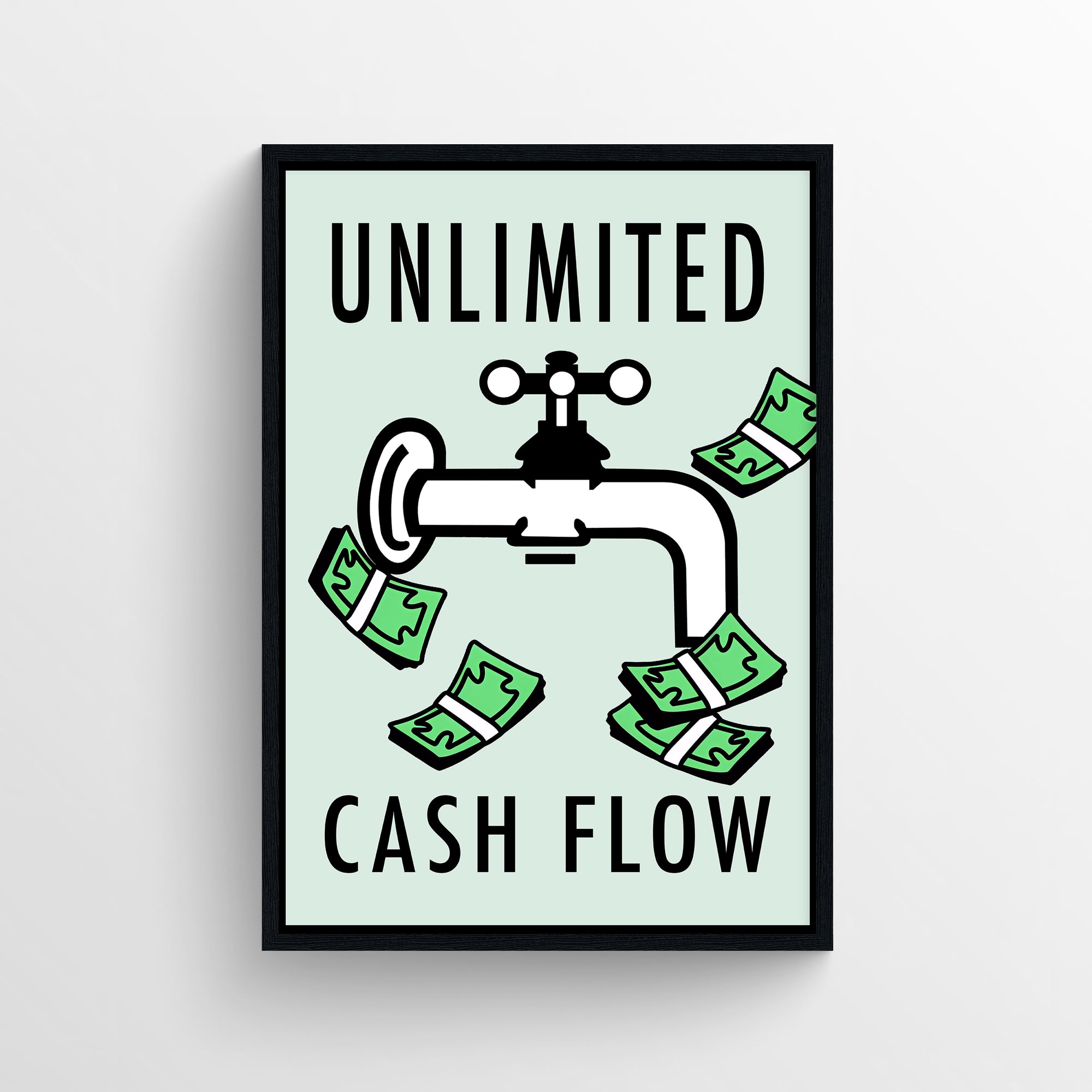 Poster with the phrase “Unlimited Cash Flow” in black block letters, above and below a large white faucet pouring out green dollar bills. The mint green background highlights the energetic flow of money, with animated bundles of cash flying outward — bold, wealth-focused art from CollegeWares.