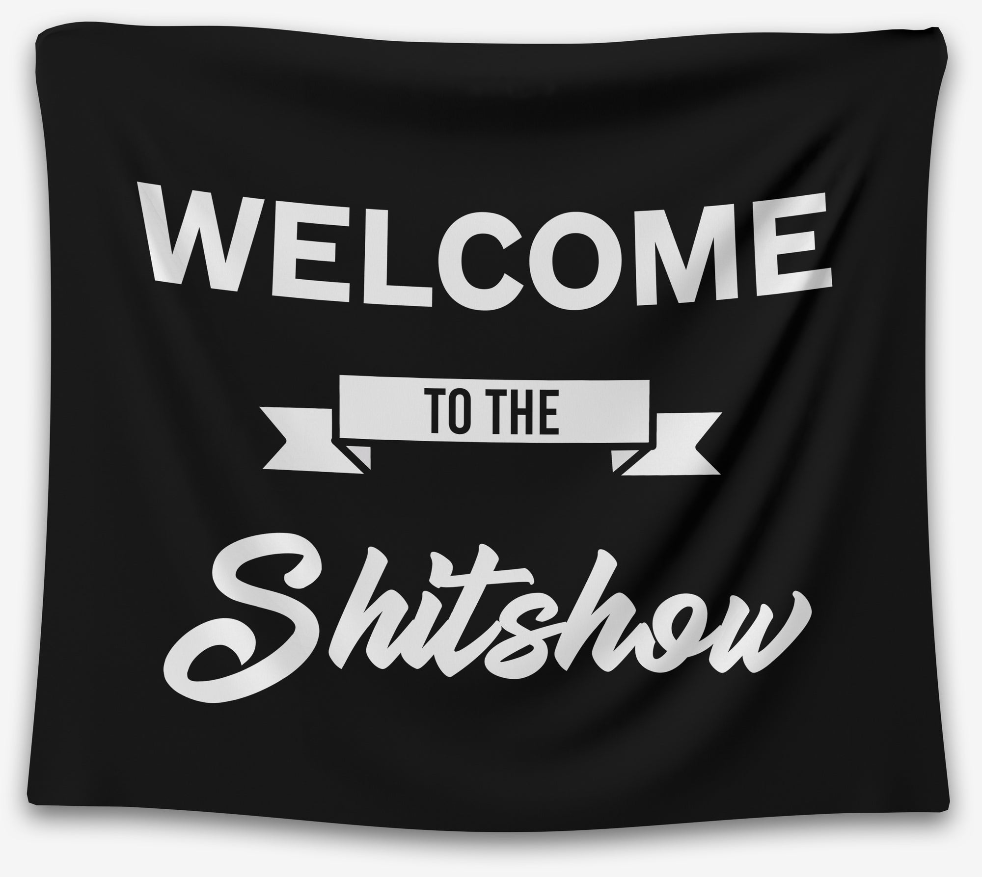 Black and white tapestry featuring bold text reading “WELCOME TO THE SHITSHOW” with stylized banner — funny sarcastic dorm décor from CollegeWares.