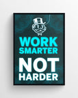 Poster featuring “Work Smarter Not Harder” in stacked layout with neon blue highlighting “Work” and “Smarter” while “Not Harder” glows in solid white. Set against a teal wireframe digital mesh background with a glowing top-hat mascot — sharp motivation from CollegeWares.