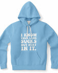 Blue hoodie featuring chunky white letters that say “I Know Your Lane Sucks But Stay In It” — savage style and confident vibes from CollegeWares.