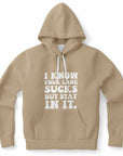 Brown hoodie with bold white text reading “I Know Your Lane Sucks But Stay In It” — petty and powerful energy from CollegeWares.