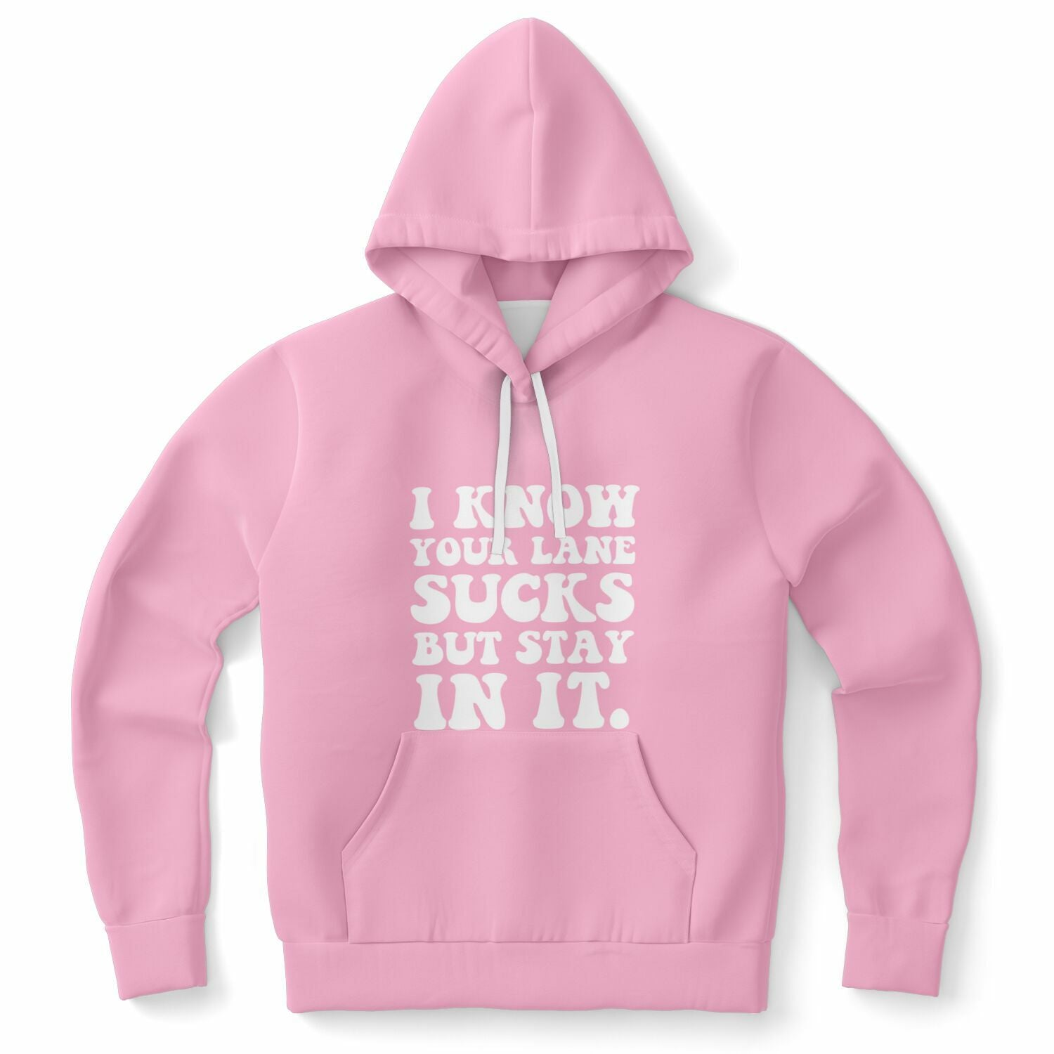 Pink hoodie with the phrase “I Know Your Lane Sucks But Stay In It” printed in thick white font — flirty and fierce attitude from CollegeWares.