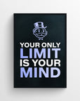 Poster with the motivational quote “Your Only Limit Is Your Mind” in stacked bold text, where “LIMIT” and “MIND” are highlighted in light purple to reinforce the hidden message: mental limits are self-imposed. Set against a dark background with the money-hat mascot overhead — premium motivational decor by CollegeWares.