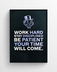 Poster with the quote “Work Hard. Stay Disciplined. Be Patient. Your Time Will Come.” in stacked block text, with “HARD,” “DISCIPLINED,” “PATIENT,” and “YOUR TIME” highlighted in soft purple to subtly form the motivational mantra “Hard Discipline Patient Time.” Features the iconic cartoon top-hat mascot above — sleek, success-focused print from CollegeWares.