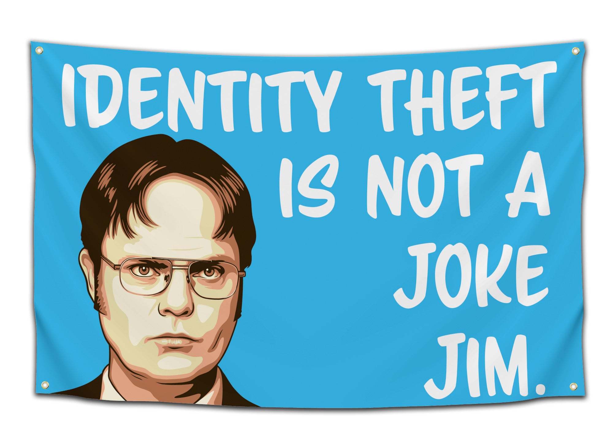 Blue flag with cartoon portrait of Dwight Schrute and text that says “Identity theft is not a joke, Jim.” – funny The Office TV show flag from CollegeWares.