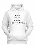 White hoodie with “And They Were Roommates” text styled like the Friends TV show logo — cozy college humor sweatshirt from CollegeWares.