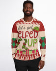 Let’s Get Elfed Up Christmas Sweater