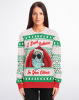 I Don't Believe In You Either Christmas Sweatshirt