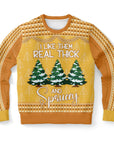 I Like Them Real Thick and Sprucey Christmas Sweatshirt