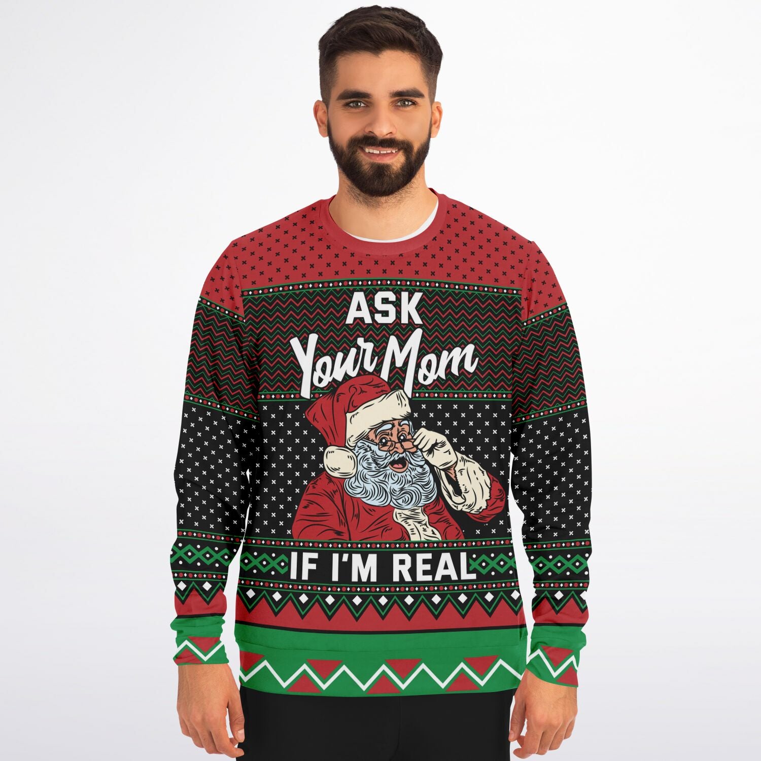 Ask Your Mom if I&#39;m Real Christmas Sweatshirt