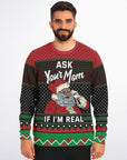 Ask Your Mom if I'm Real Christmas Sweatshirt