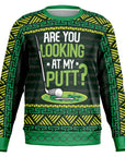 Are You Looking at My Putt? Christmas Sweatshirt