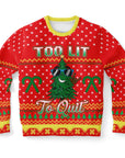 Too Lit to Quit Christmas Sweatshirt