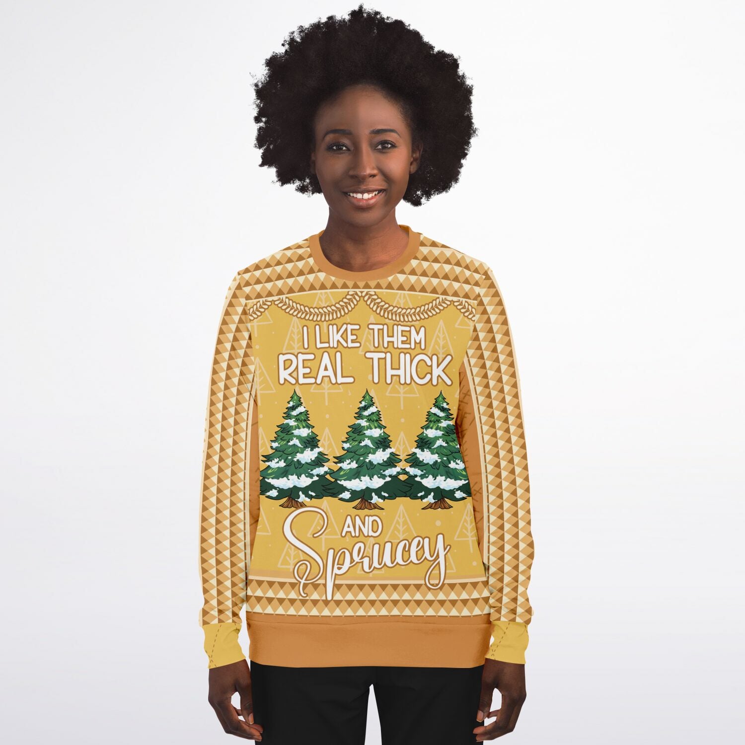 I Like Them Real Thick and Sprucey Christmas Sweatshirt