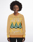 I Like Them Real Thick and Sprucey Christmas Sweatshirt