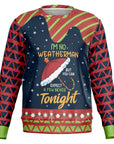 I’m No Weatherman, But Expect a Few Inches Christmas Sweatshirt