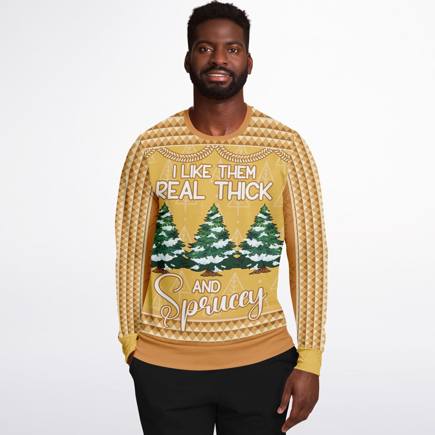 I Like Them Real Thick and Sprucey Christmas Sweatshirt