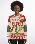 Let’s Get Elfed Up Christmas Sweater