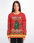 Too Lit to Quit Christmas Sweatshirt