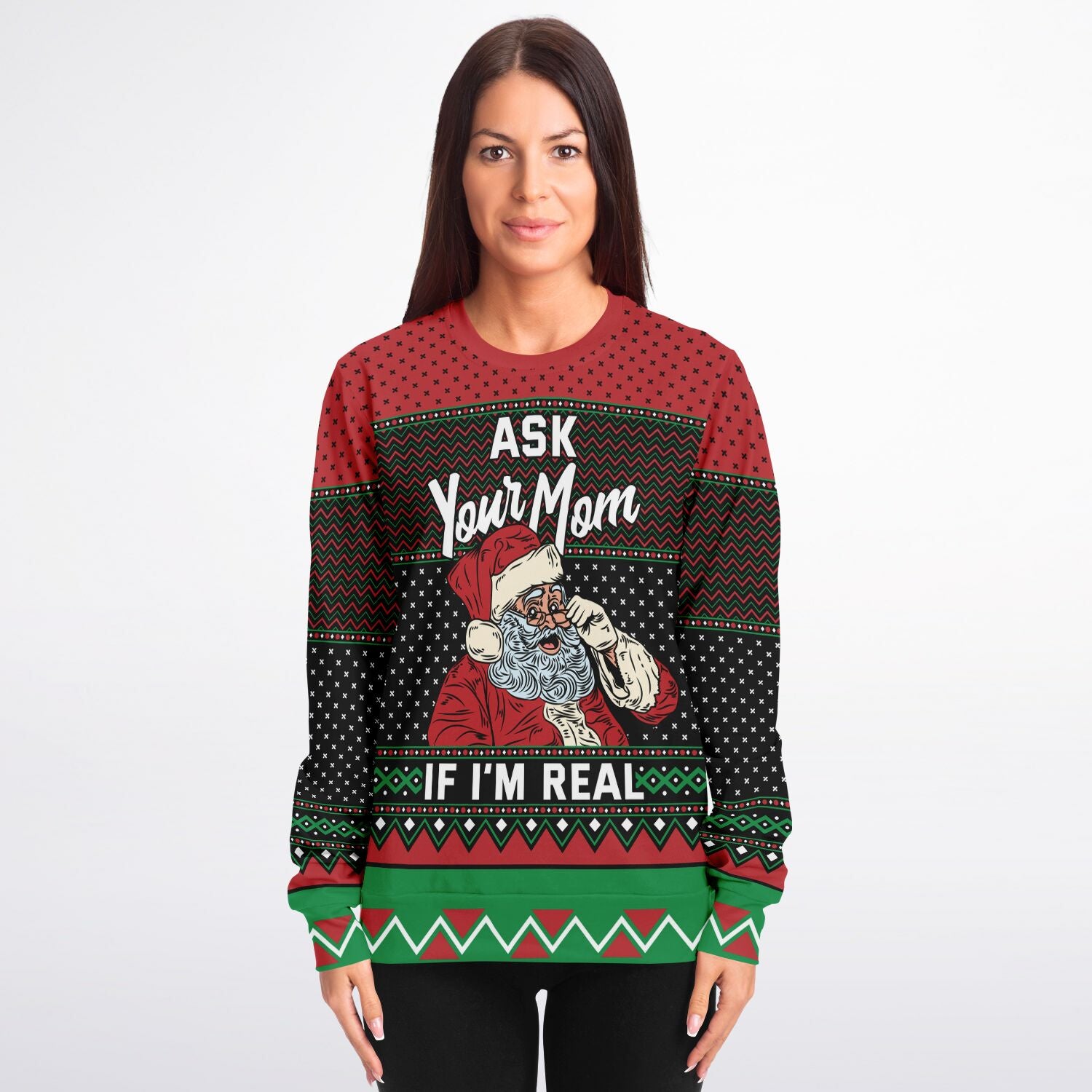 Ask Your Mom if I&#39;m Real Christmas Sweatshirt