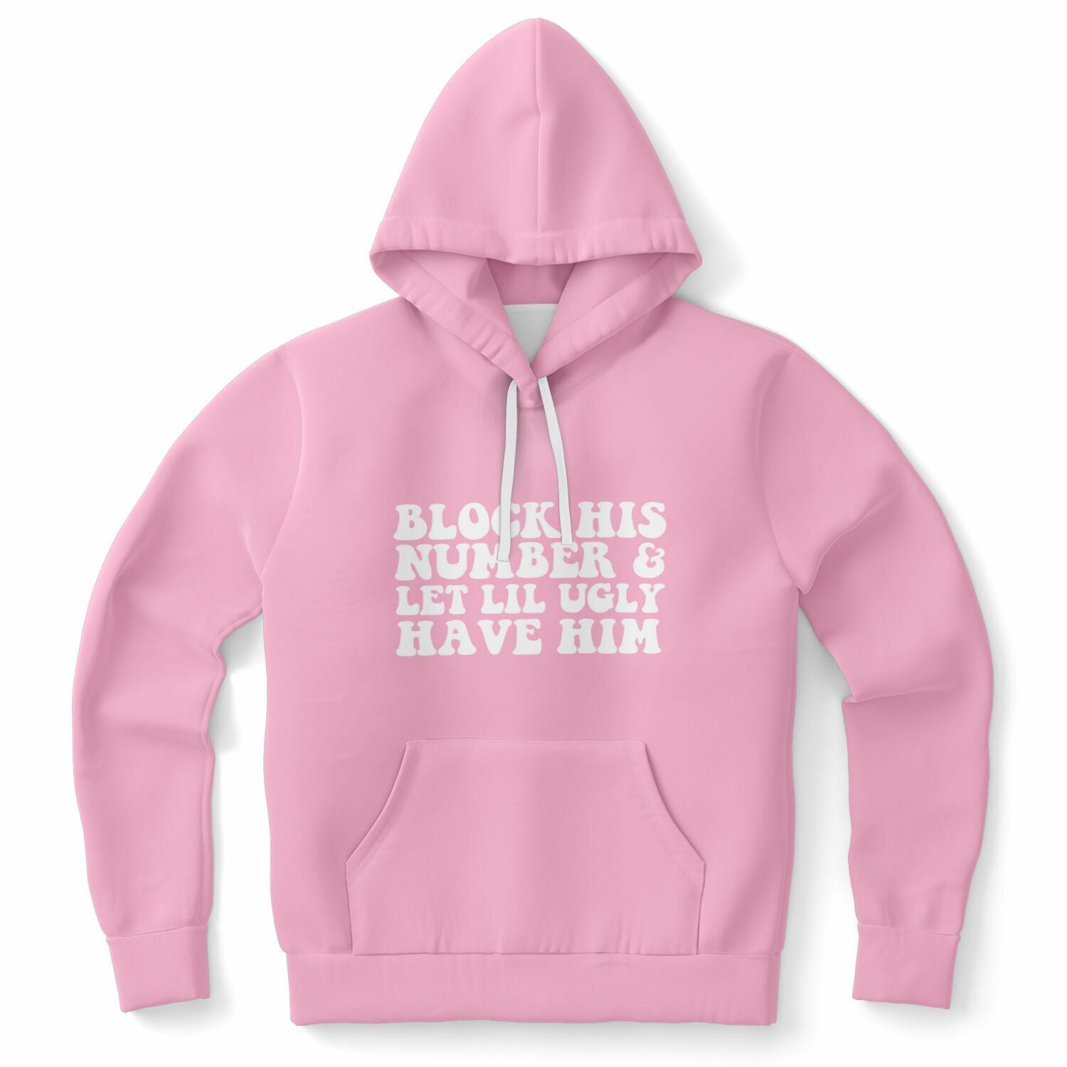 Pink hoodie featuring the sassy quote “Block His Number & Let Lil Ugly Have Him” in retro bubble letters — petty perfection from CollegeWares