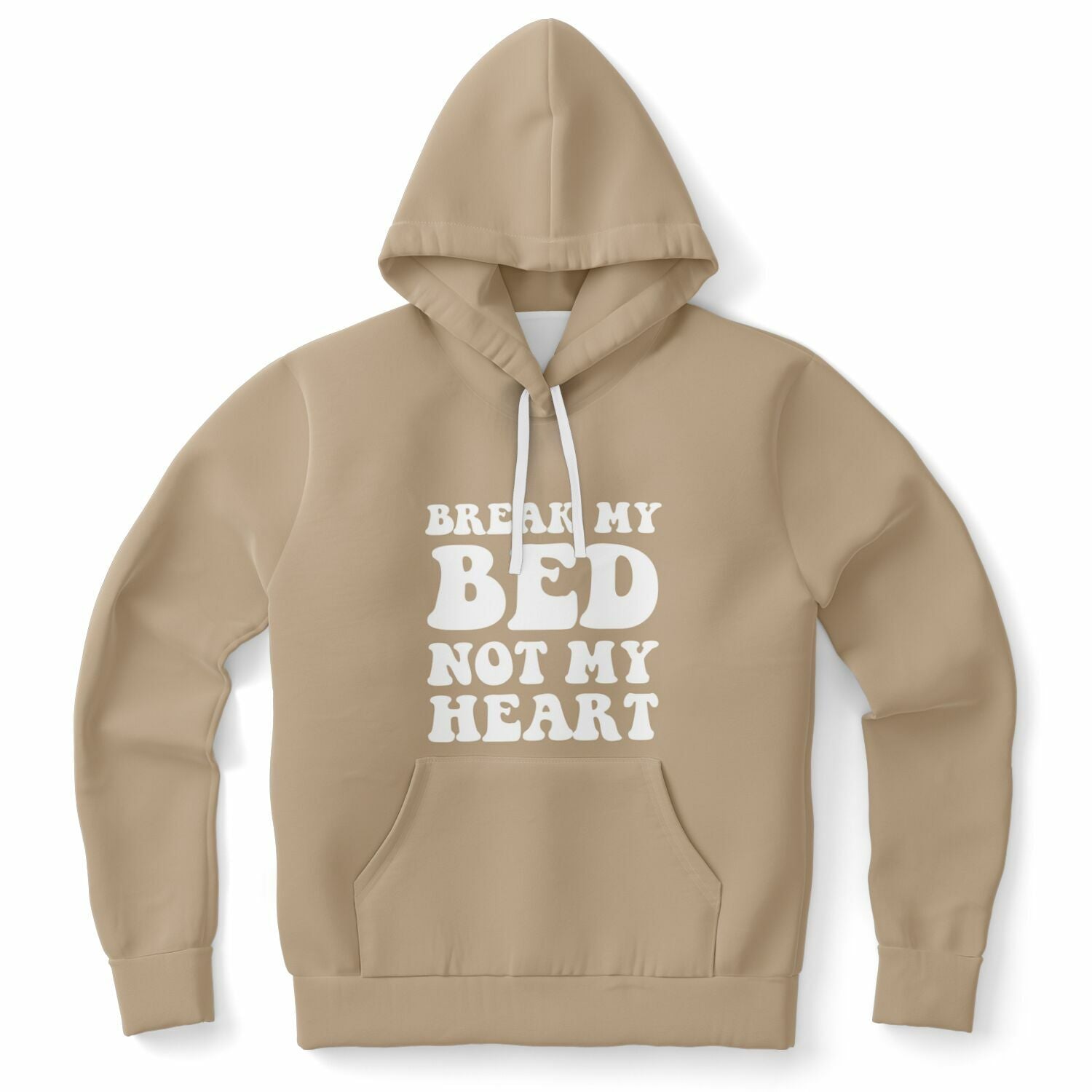 Brown hoodie with bold white text saying “Break My Bed Not My Heart” — cheeky, confident energy from CollegeWares.