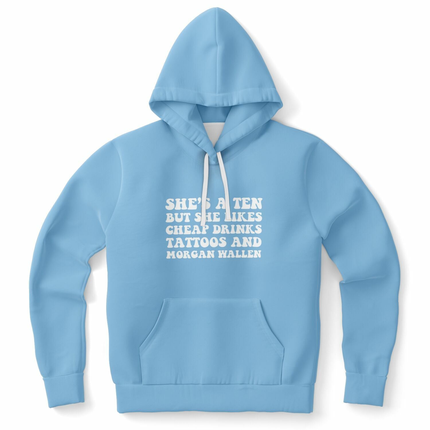 Blue hoodie featuring “She’s a Ten But She Likes Cheap Drinks, Tattoos and Morgan Wallen” in bold white font — yeehaw baddie vibe from CollegeWares.