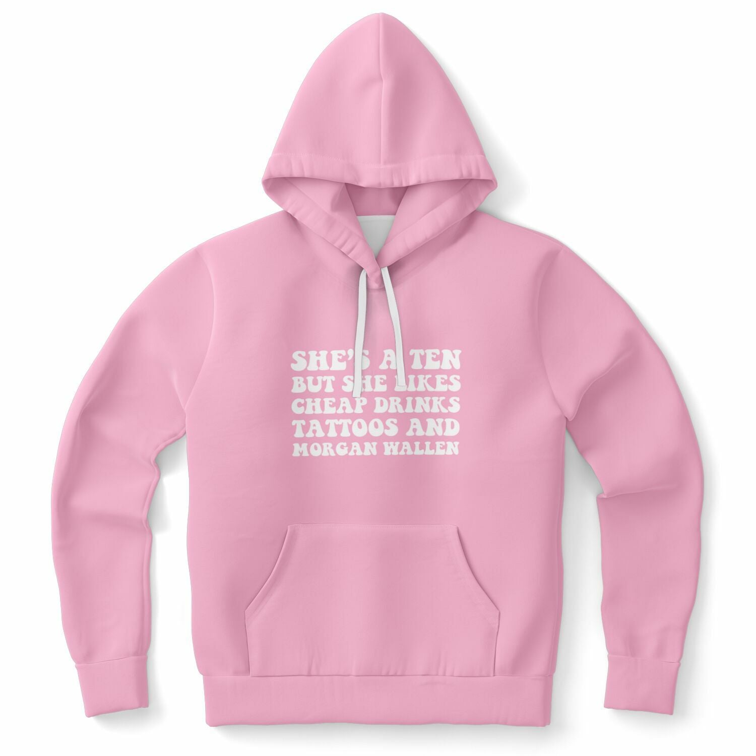 Pink hoodie with bold white phrase “She’s a Ten But She Likes Cheap Drinks, Tattoos and Morgan Wallen” — hot mess country humor from CollegeWares.