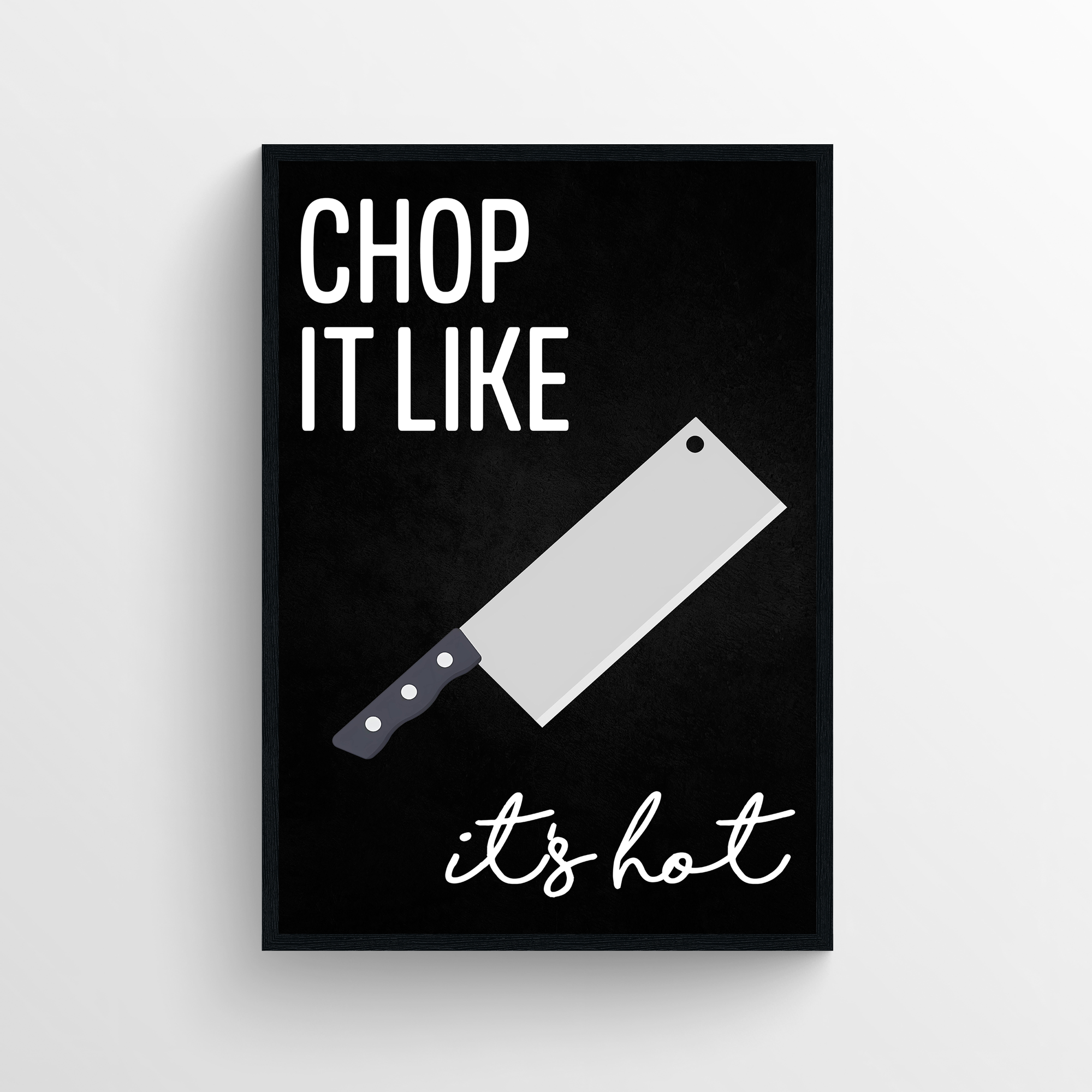 Chop It Like It's Hot Kitchen Poster - CollegeWares