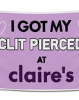 Funny college flag featuring the phrase “I Got My Clit Pierced at Claire’s” displayed in bold typography against a pastel purple background with white heart graphics. This meme wall decor combines shocking humor and internet culture for college apartments, dorm rooms, and funny student spaces from CollegeWares.