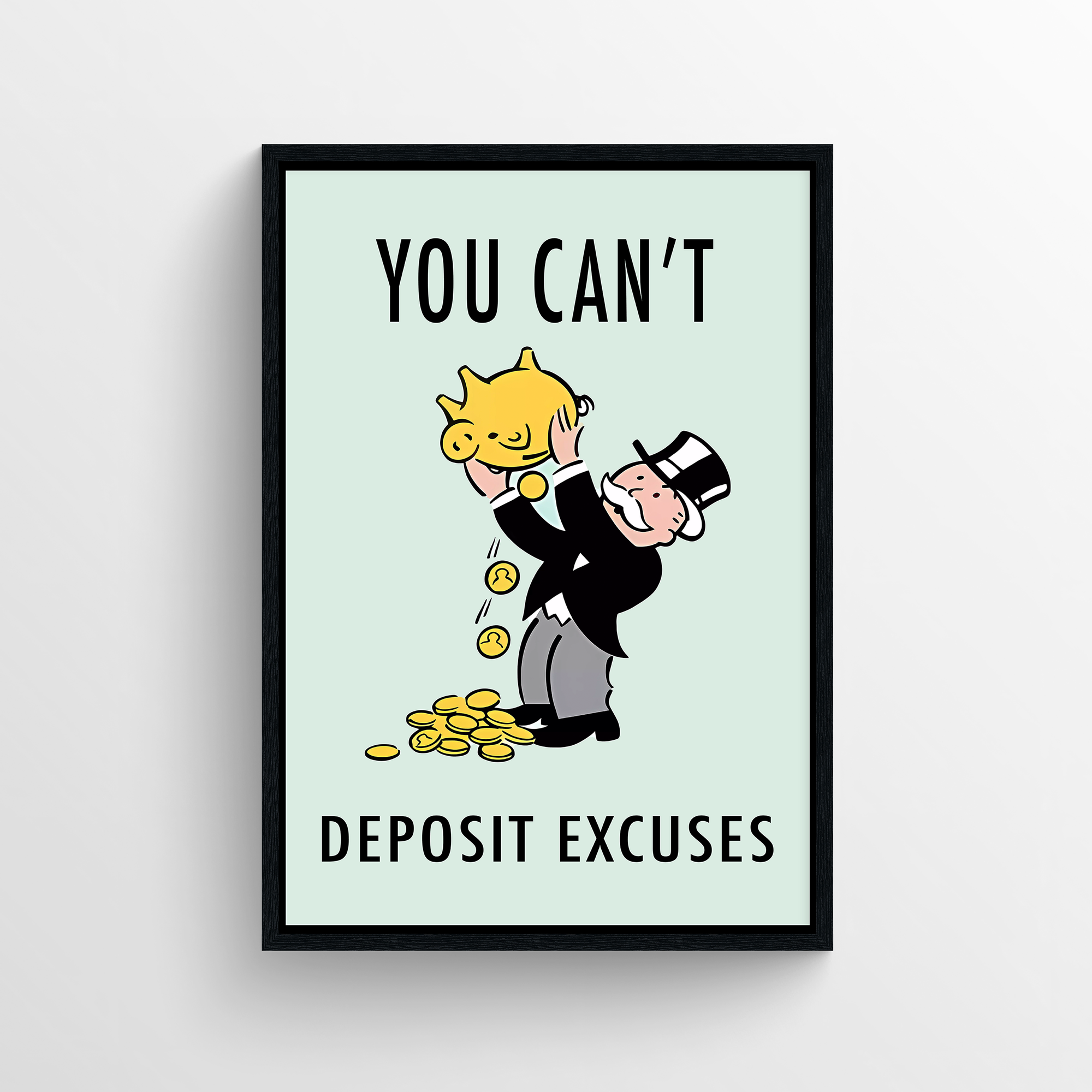 Deposit Excuses Motivation Monopoly Poster - CollegeWares